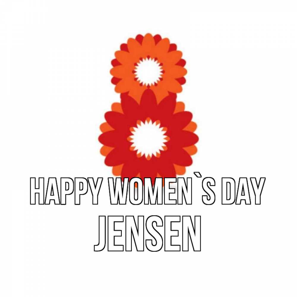 Greetings card с именем, Jensen happy women`s day восьмерка из лепестков Greetings with text for free download 